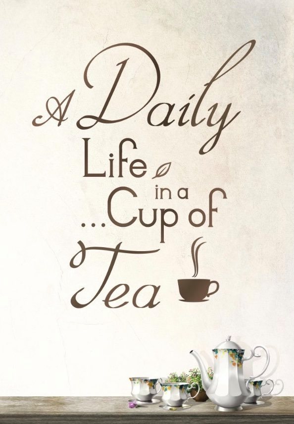 A Daily life in a cup of tea